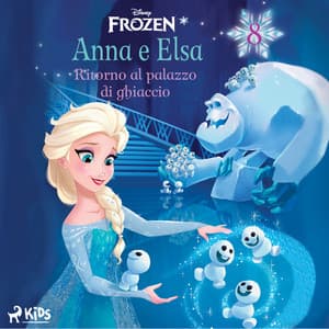 Frozen - Anna e Elsa 8 - Ritorno al palazzo di ghiaccio - Disney