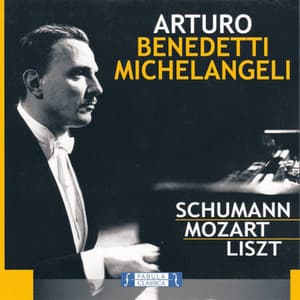 Arturo Benedetti Michelangeli - Schumann Mozart Liszt - Schumann Mozart Liszt
