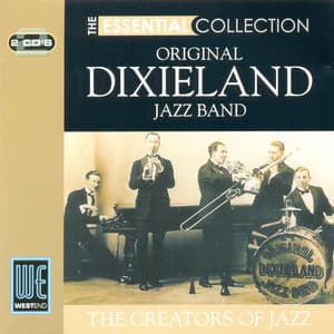 The Essential Collection - Original Dixieland Jazz Band