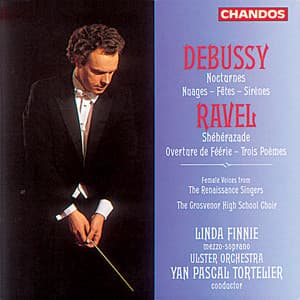 Ravel: Ouverture de Féérie & Trois Poèmes - Debussy: Nocturnes - Yan Pascal Tortelier