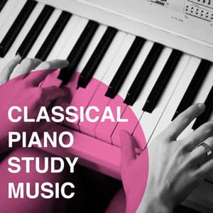 Classical Piano Study Music - Relaxing Piano Music Consort