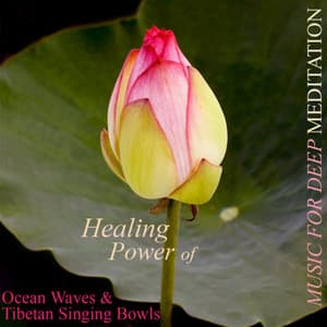 Healing Power of Ocean Waves & Tibetan Singing Bowls - Music for Deep Meditation