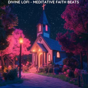 Divine Lo-Fi - Meditative Faith Beats - Soft Lo-Fi