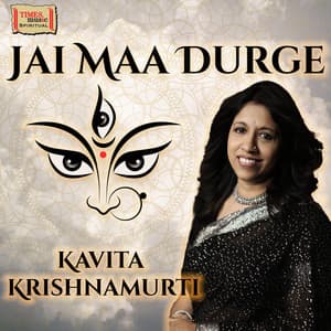 Jai Maa Durge - Kavita Krishnamurthy