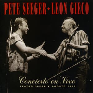 Pete Seeger - Leon Gieco Concierto En Vivo I - León Gieco