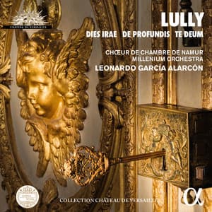 Lully: Dies Irae, De Profundis, Te Deum - Jean-Baptiste Lully