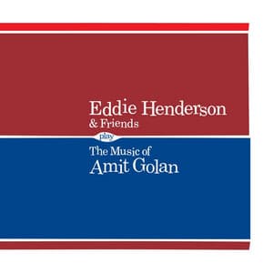 Eddie Henderson & Friends Play the Music of Amit Golan - Eddie Henderson