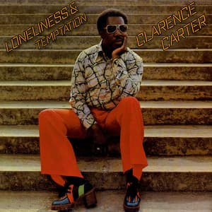 Loneliness & Temptation - Clarence Carter