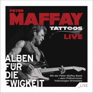 Tattoos Live - Peter Maffay