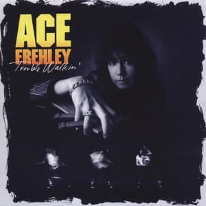 Trouble Walkin' - Ace Frehley