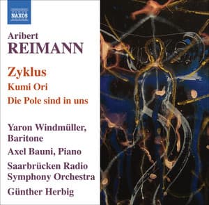 Reimann: Zyklus / Kumi Ori / Die Pole Sind in Uns - Aribert Reimann