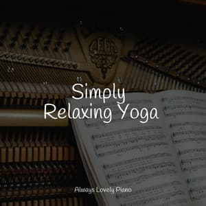 50 Comforting Sounds for Stress Relief - Piano: Classical Relaxation