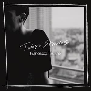 Tokyo Stories - Francesco Tristano