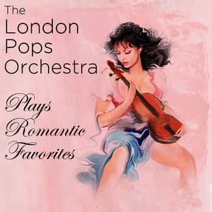 The London Pops Orchestra Plays Romantic Favorites - London Pops Orchestra
