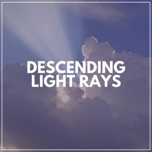 Descending Light Rays - Best Relaxing Music
