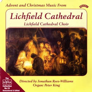 Alpha Collection, Vol. 10: Advent & Chrismas Music from Lichfield Cathedral - Lichfield Cathedral Choir