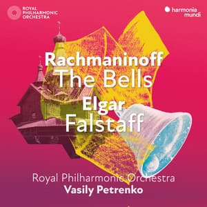 Rachmaninoff: The Bells - Elgar: Falstaff - Vasily Petrenko