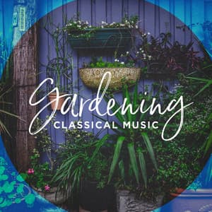 Gardening Classical Music - Exam Study Classical Music Orchestra
