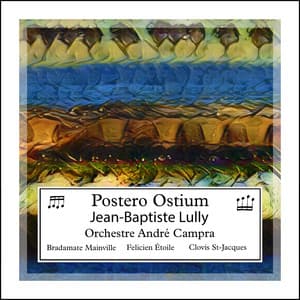 Lully: Postero Ostium - Jean-Baptiste Lully