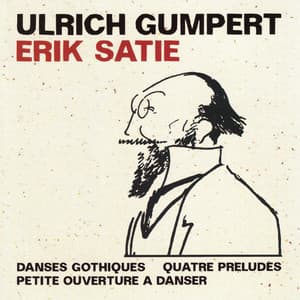 Erik Satie: Quatre préludes & Danses gothiques - Erik Satie