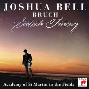 Bruch: Scottish Fantasy, Op. 46 / Violin Concerto No. 1 in G Minor, Op. 26 - Max Bruch