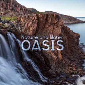 Nature and Water Oasis: Start Your Day Stress Free, Tired Mind Reset - Nature Collection