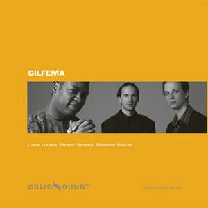 Gilfema - Gilfema , Lionel Loueke, Ferenc Nemeth, Massimo Biolcati