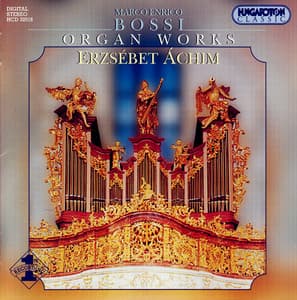 Bossi: Organ Works - Marco Enrico Bossi