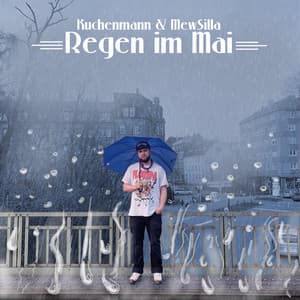 Regen im Mai - Kuchenmann