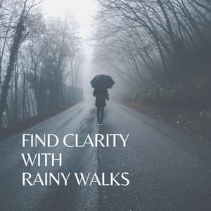 Find Clarity with Rainy Walks - Rainfall Place