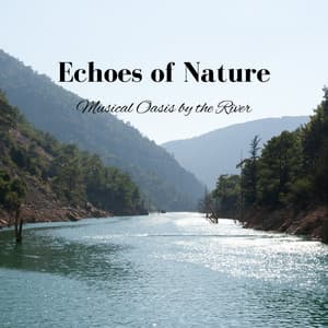 Echoes of Nature: Musical Oasis by the River - Snow and Creeks