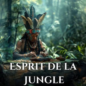 Esprit de la Jungle: Sons d'Empowerment, Musique Méditative Chamanique - Guérison chamanique