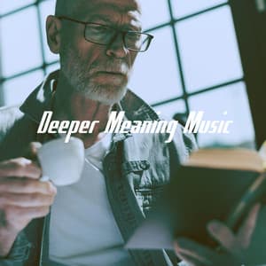 Deeper Meaning Music - Relaxation And Meditation