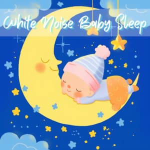 White Noise for Baby Sleep Comfort Edition - White Noise Baby Sleep