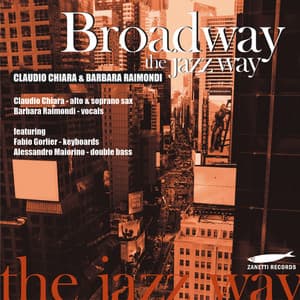 Broadway the Jazz Way - Claudio Chiara