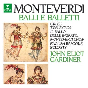 Monteverdi: Balli e balletti. Orfeo, Tirsi e Clori, Il ballo delle ingrate - Claudio Monteverdi