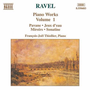 Ravel: Piano Works, Vol. 1 - Maurice Ravel
