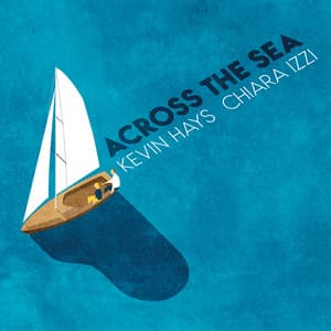 Across the Sea - Kevin Hays