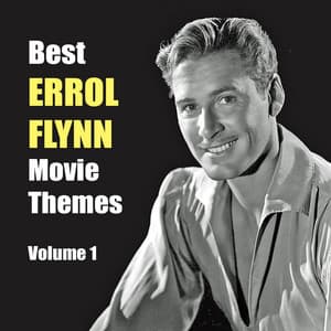 Best ERROL FLYNN Movie Themes, Vol. 1 - Erich Wolfgang Korngold