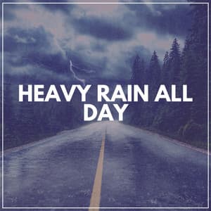 Heavy Rain All Day - Lightning, Thunder and Rain Storm