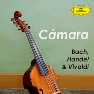 "Cámara" - Chamber Music by Bach, Handel & Vivaldi - Johann Sebastian Bach