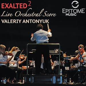 Exalted: Live Orchestral Score, Vol. 2 - Valeriy Antonyuk