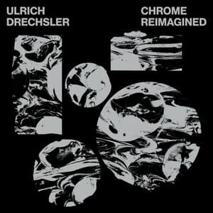 Chrome Reimagined - Ulrich Drechsler