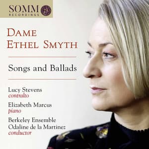 Ethel Smyth: Songs & Ballads - Ethel Smyth