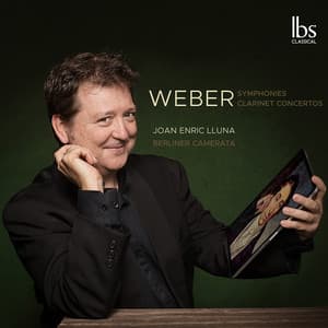 Weber: Symphonies & Clarinet Concertos - Carl Maria von Weber
