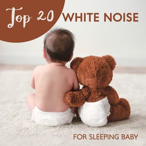 Top 20 White Noise for Sleeping Baby - Baby Music!