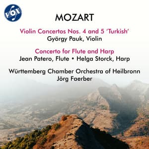 Mozart: Violin Concertos Nos. 4-5 & Concerto for Flute & Harp - Wolfgang Amadeus Mozart