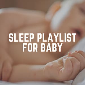 Sleep Playlist for Baby - Sleeping Baby