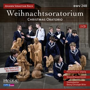 Johann Sebastian Bach: Weihnachtsoratorium / Christmas Oratorio - Thomanerchor Leipzig