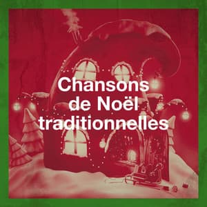 Chansons de Noël traditionnelles - Les Choeurs De Noël